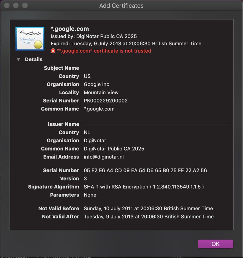 Figure 1. The *.google.com certificate that appears to have been signed by DigiNotar was fraudulent. The breach led to the demise of DigiNotar, and this certificate is no longer trusted.