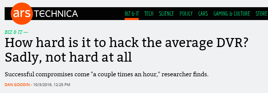 Figure 10: ArsTechnica on the ease of hacking DVRs.